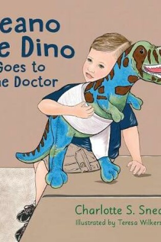 Cover of Deano the Dino Goes to the Doctor