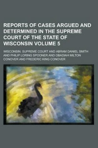 Cover of Reports of Cases Argued and Determined in the Supreme Court of the State of Wisconsin Volume 5