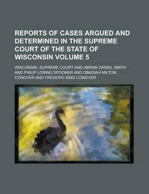 Book cover for Reports of Cases Argued and Determined in the Supreme Court of the State of Wisconsin Volume 5