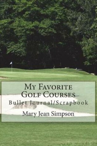 Cover of My Favorite Golf Courses