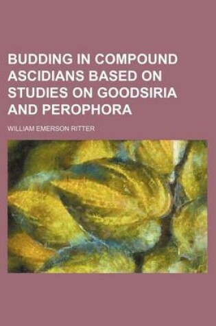 Cover of Budding in Compound Ascidians Based on Studies on Goodsiria and Perophora