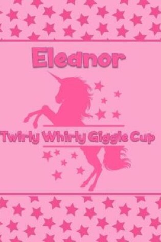 Cover of Eleanor Twirly Whirly Giggle Cup