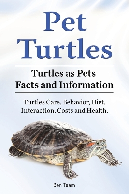 Book cover for Pet Turtles. Turtles as Pets Facts and Information. Turtles Care, Behavior, Diet, Interaction, Costs and Health.