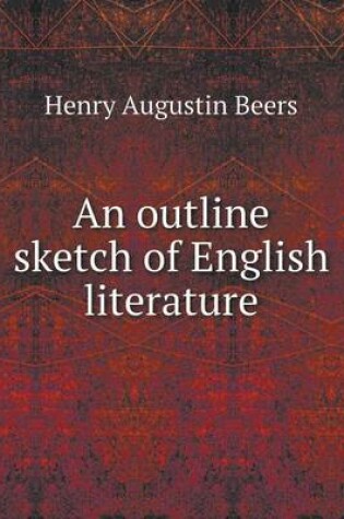Cover of An outline sketch of English literature