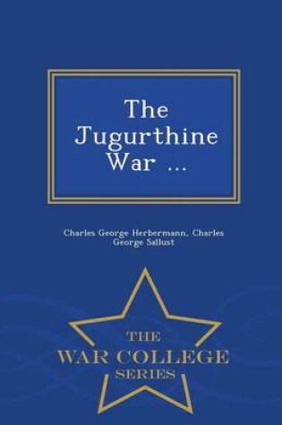 Cover of The Jugurthine War ... - War College Series