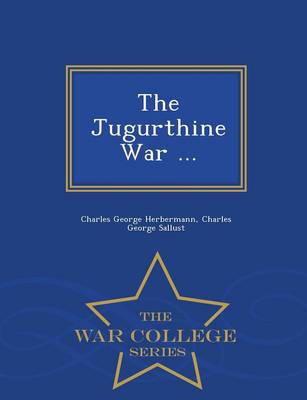 Book cover for The Jugurthine War ... - War College Series