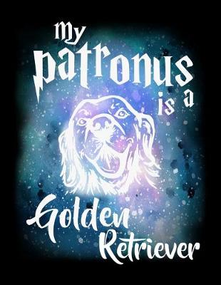Book cover for My Patronus Is A Golden Retriever