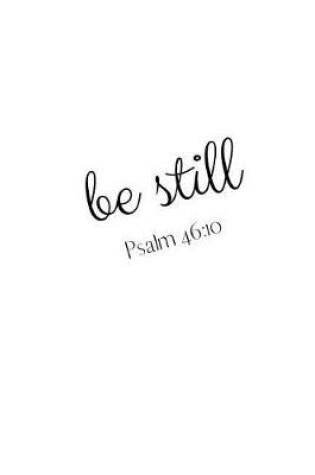 Cover of be still Psalm 46