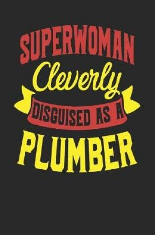 Cover of Superwoman Cleverly Disguised As A Plumber