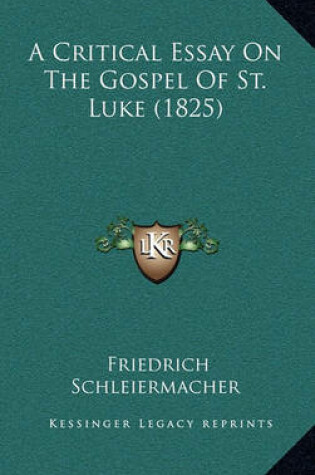 Cover of A Critical Essay on the Gospel of St. Luke (1825)