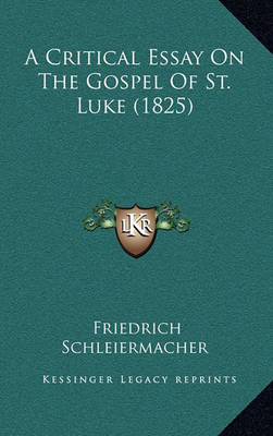 Book cover for A Critical Essay on the Gospel of St. Luke (1825)