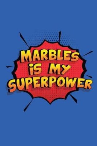 Cover of Marbles Is My Superpower