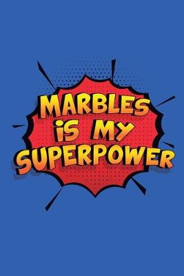 Book cover for Marbles Is My Superpower