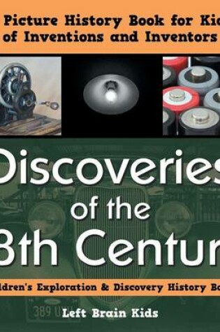 Cover of Discoveries of the 18th Century! a Picture History Book for Kids of Inventions and Inventors - Children's Exploration & Discovery History Books