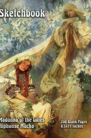 Cover of Sketchbook - Madonna of the Lilies - Alphonse Mucha