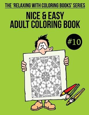 Book cover for Nice & Easy Adult Coloring Book #10