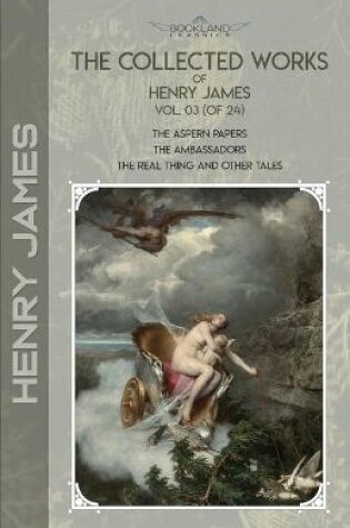 Cover of The Collected Works of Henry James, Vol. 03 (of 24)