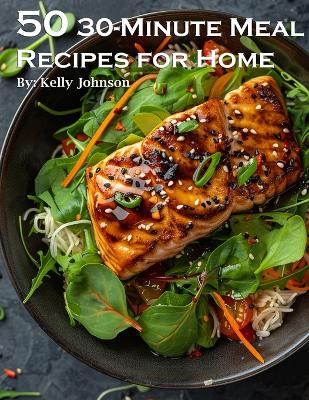 Book cover for 50 30-Minute Meal Recipes for Home