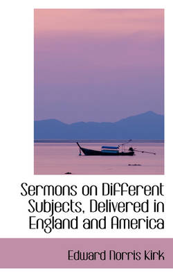 Book cover for Sermons on Different Subjects, Delivered in England and America