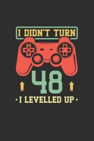 Cover of I Didn't Turn 48 I Levelled Up
