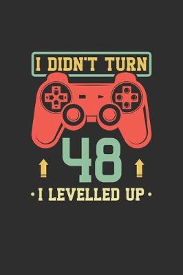 Book cover for I Didn't Turn 48 I Levelled Up