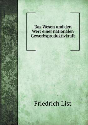 Book cover for Das Wesen und den Wert einer nationalen Gewerbsproduktivkraft