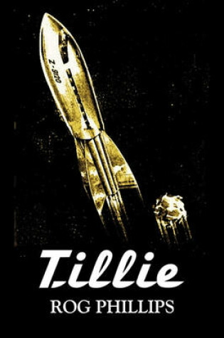 Cover of Tillie by Rog Phillips, Science Fiction, Fantasy, Adventure
