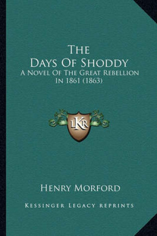 Cover of The Days of Shoddy the Days of Shoddy