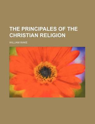 Book cover for The Principales of the Christian Religion