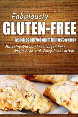 Book cover for Fabulously Gluten-Free - Munchies and Weeknight Dinners Cookbook