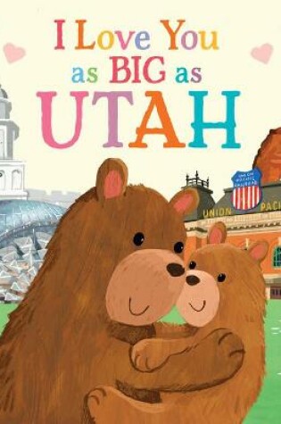 Cover of I Love You as Big as Utah