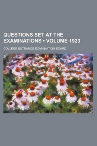 Cover of Questions Set at the Examinations (Volume 1923)