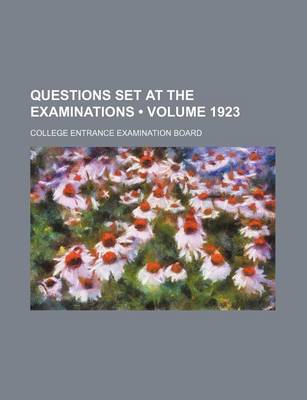 Book cover for Questions Set at the Examinations (Volume 1923)