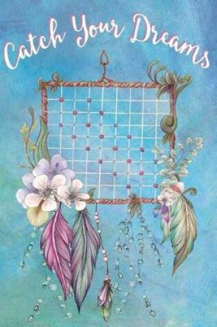 Cover of Journal Notebook Catch Your Dreams Watercolor Dreamcatcher