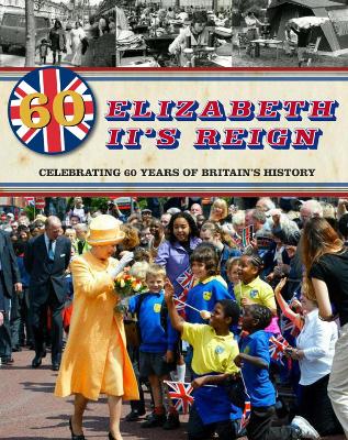 Book cover for Elizabeth II's Reign - Celebrating 60 years of Britain's History