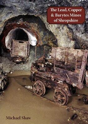 Book cover for The Lead, Copper and Barytes Mines of Shropshire