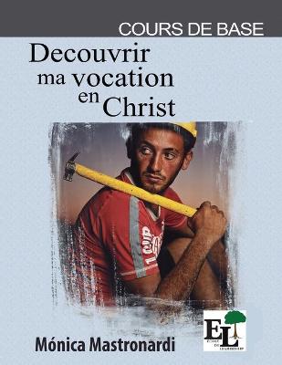 Cover of Decouvrir ma Vocation en Christ