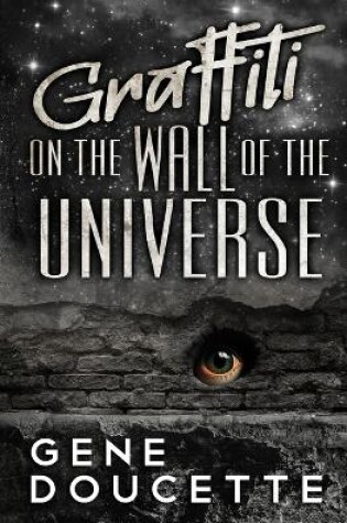 Cover of Graffiti on the Wall of the Universe