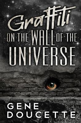 Book cover for Graffiti on the Wall of the Universe