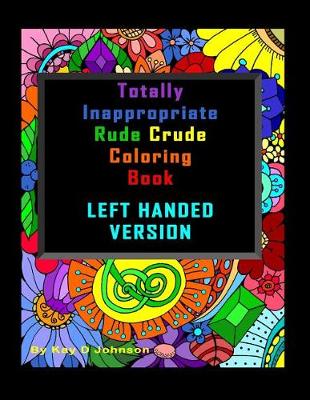 Book cover for Totally Inappropriate Rude Crude Coloring Book LEFT HANDED Version
