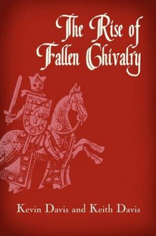 Cover of The Rise of Fallen Chivalry