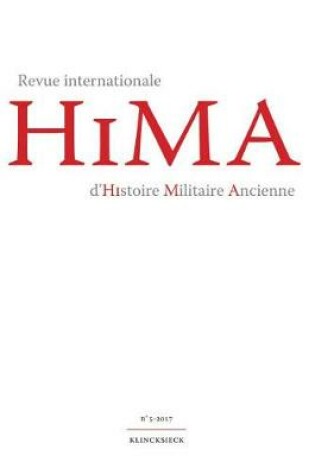 Cover of Revue Internationale d'Histoire Militaire Ancienne. N5/2017