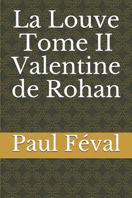 Book cover for La Louve Tome II Valentine de Rohan