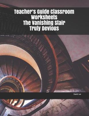 Book cover for Teacher's Guide Classroom Worksheets The Vanishing Stair Truly Devious