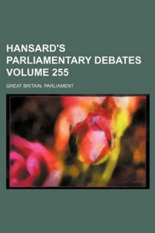 Cover of Hansard's Parliamentary Debates Volume 255