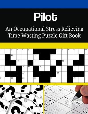 Book cover for Pilot An Occupational Stress Relieving Time Wasting Puzzle Gift Book