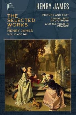 Cover of The Selected Works of Henry James, Vol. 10 (of 24)