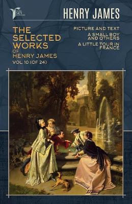 Cover of The Selected Works of Henry James, Vol. 10 (of 24)