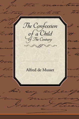 Cover of The Confession of a Child of the Century