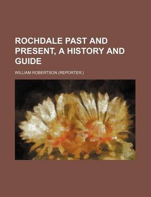 Book cover for Rochdale Past and Present, a History and Guide